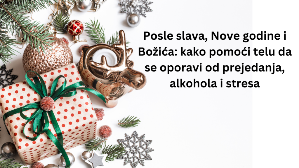 Posle slava, Nove godine i Božića: kako pomoći telu da se oporavi od prejedanja, alkohola i stresa