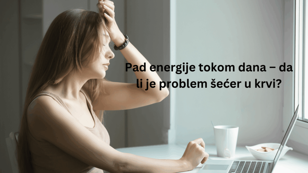 Pad energije tokom dana – da li je problem šećer u krvi