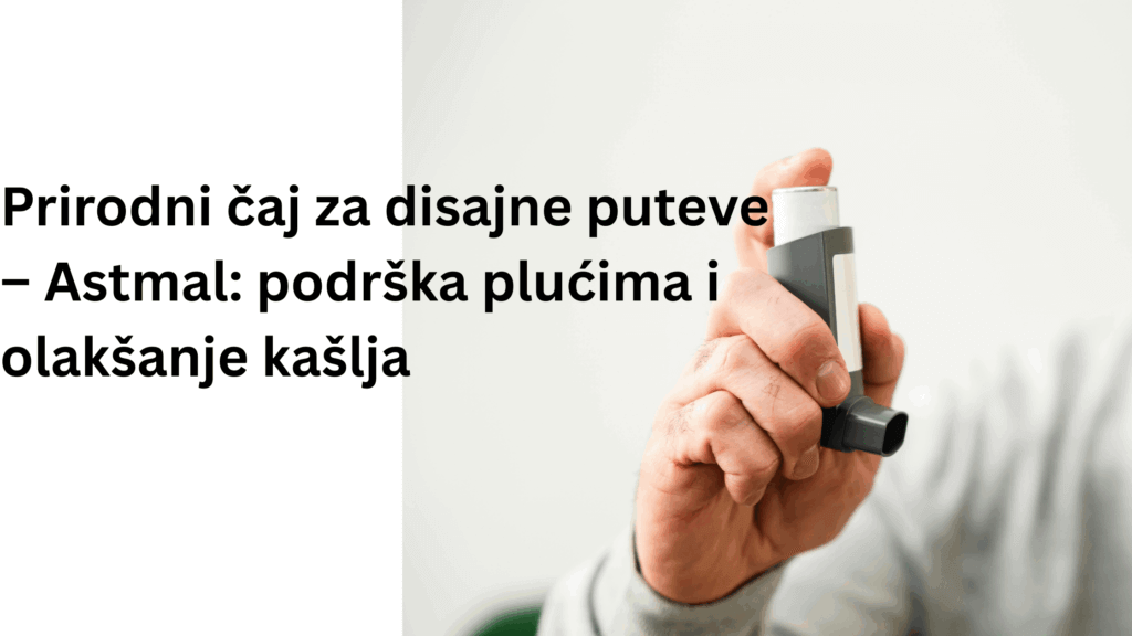 Prirodni caj za disajne puteve astmal